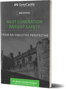 Preview: Next Generation Patient Safety From an Executive Perspective